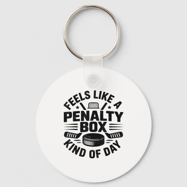 Porte-clés Feels Like A Penalty Box Kind Of Day Funny Hockey  (Recto)