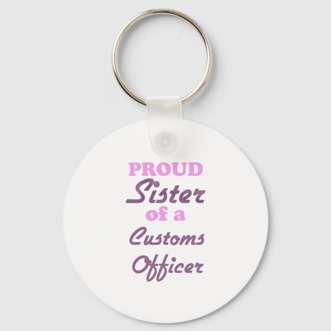 Porte-clés Fier Soeur d'un agent des douanes (Recto)