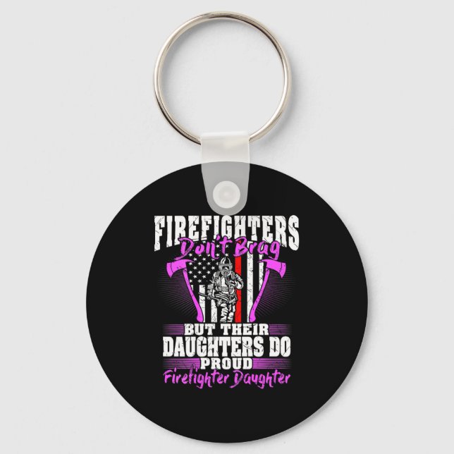 Porte-clés Firefighters Don't Brag - Proud Firefighter Daught (Recto)