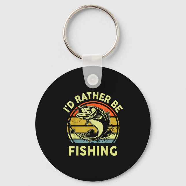 Porte-clés Fishing Gift I'd Rather Be Fishing B Dad Funny Gra (Recto)