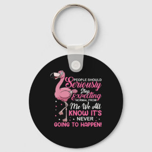 Porte-clés Flamingos   People Should Stop Expecting Normal