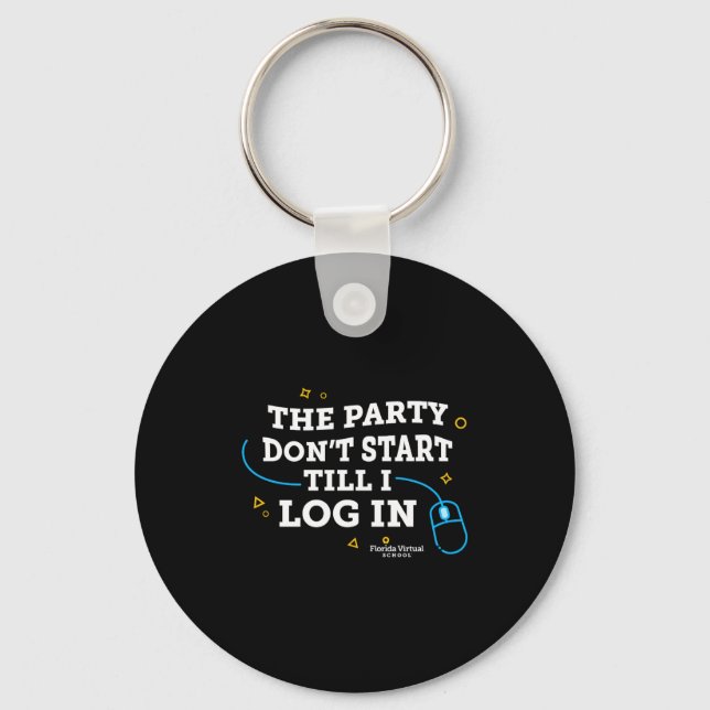 Porte-clés Flvs The Party Dont Start Till I Log In Gray  (Recto)