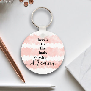Porte-clés Fools Qui Rêve Citation Blush Rose Aquarelle Moder