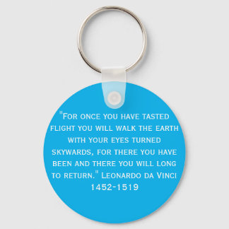 Porte-clés "For once you have tasted flight .. Keychain