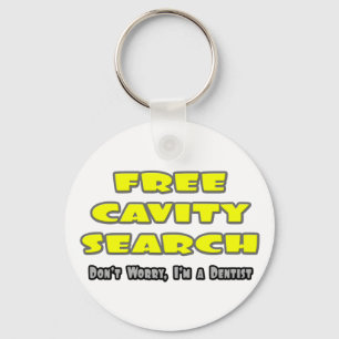 Porte-clés Free Cavity Search ... Dentist Joke