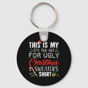 Porte-clés Fun Xmas This Is My It's Too Hot For Ugly Christma