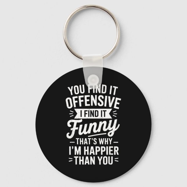Porte-clés Funny Adult Humor Sarcastic Offensive Happy Funny  (Recto)