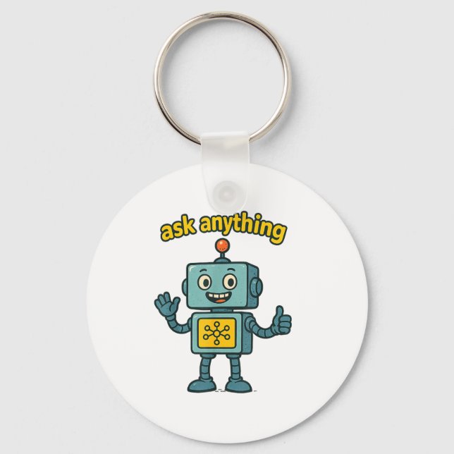 Porte-clés Funny Ai Robot With Ask Anything Quote _ Geek Tee  (Recto)