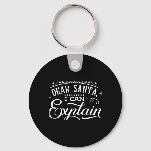 Porte-clés Funny Christmas Dear Santa I Can Explain Script T  (Recto)