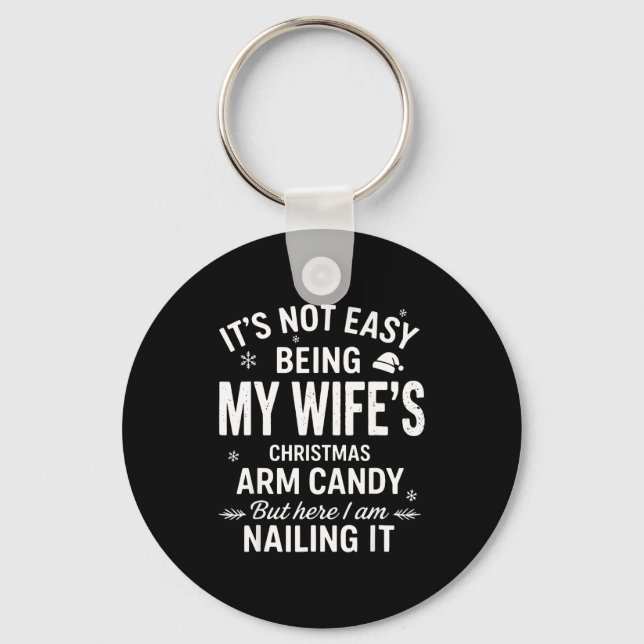 Porte-clés Funny Christmas It's Not Easy Being My Wife's Arm  (Recto)