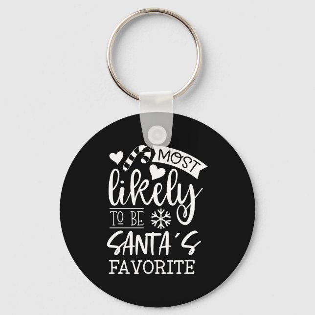 Porte-clés Funny Christmas Most Likely To Be Santas Favorite  (Recto)