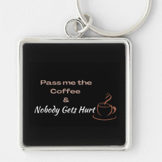 Porte-clés Funny Coffee Quote, Coffee Lovers Fun Gift