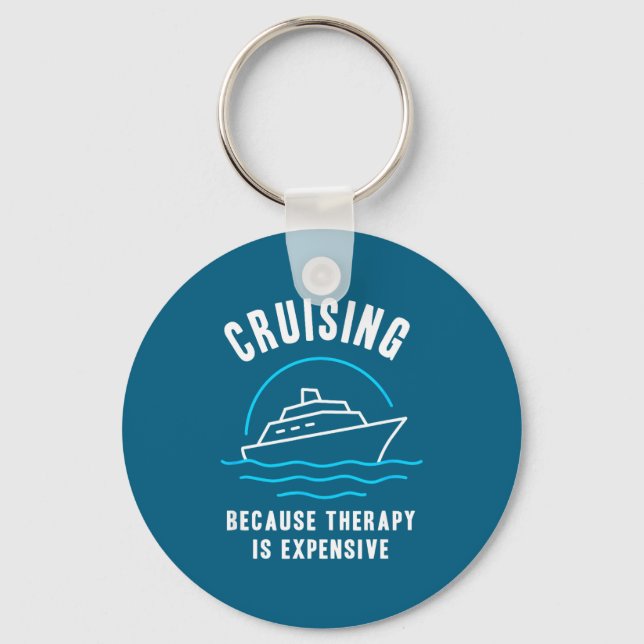 Porte-clés Funny Cruising Because Therapy Is Expensive Cruise (Recto)