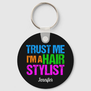 Porte-clés Funny Hair Stylist Trust Me I'm a Hairstylist Name