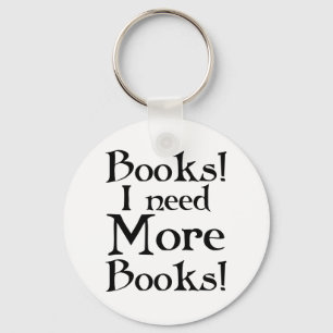 Porte-clés Funny I Need More Books T-shirt