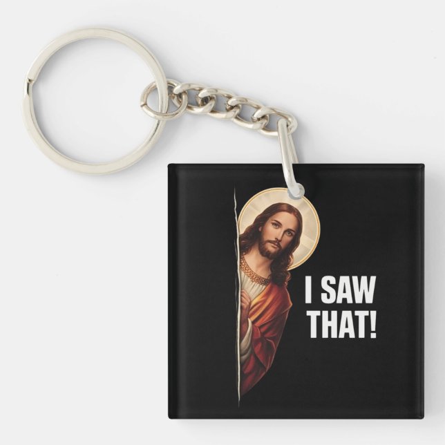 Porte-clés Funny Jesus "I Saw That" Christian meme design (Devant)