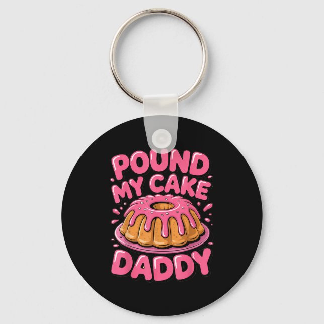 Porte-clés Funny Joke Embarring Gag Und My Cake Daddy  (Recto)