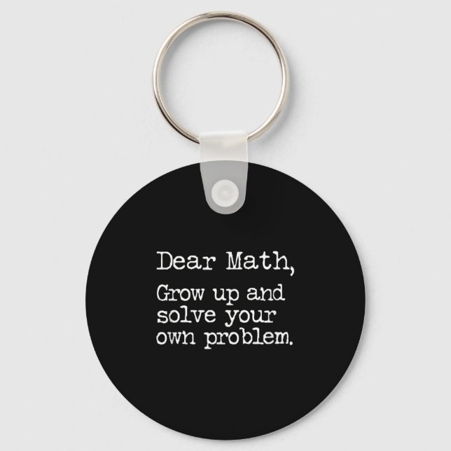 Porte-clés Funny Math Grow Up And Solve Your Own Problems  (Recto)