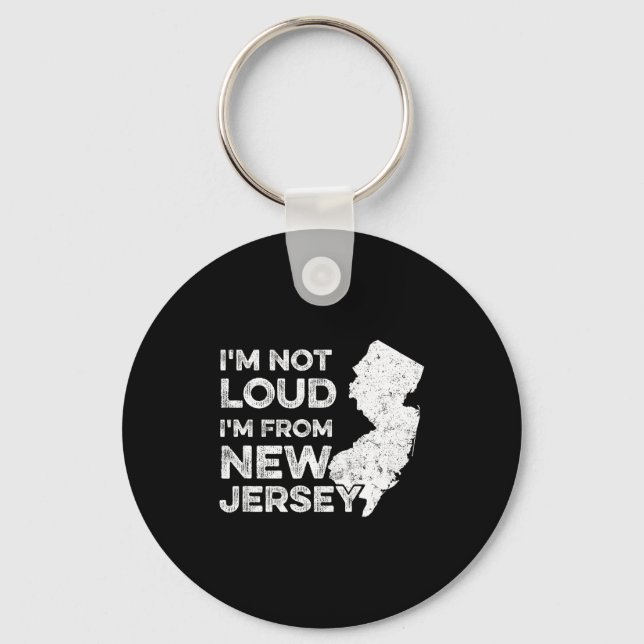 Porte-clés Funny New Jersey , I'm Not Loud I'm From New Jerse (Recto)