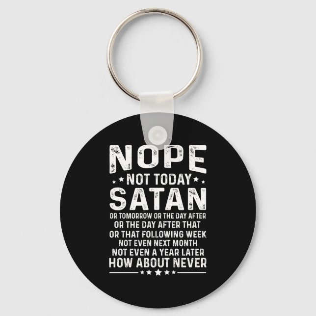 Porte-clés Funny Quote Nope Not Today Satan Never Graphic Lon (Recto)