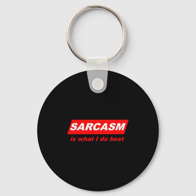 Porte-clés Funny Sarcastic Sarcasm Is What I Do Nerdy Gift  (Recto)