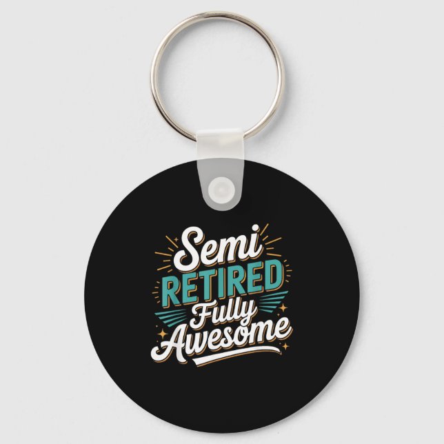 Porte-clés Funny Semi Retired Designs For Fully Awesome Retir (Recto)