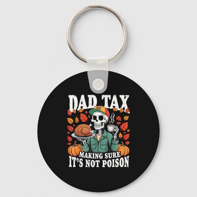 Porte-clés Funny Thanksgiving Dad Tax Skeleton Turkey Day Foo (Recto)