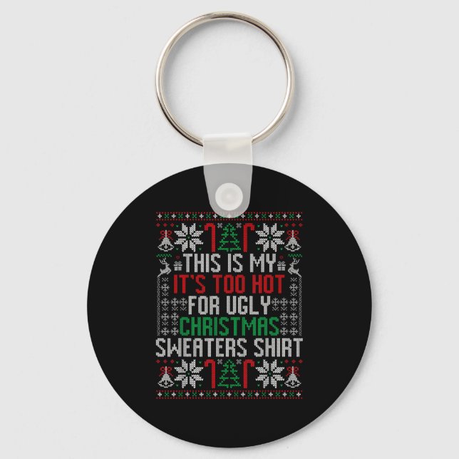 Porte-clés Funny Ugly Christmas Sweater Too Hot Men Teens Xma (Recto)