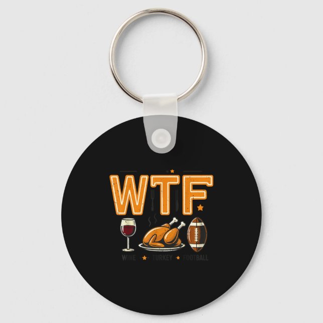 Porte-clés Funny Wtf Wine Turkey Football Thanksgiving Dinner (Recto)