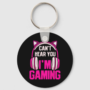 Porte-clés Gamer Girl Gaming Je ne peux pas vous entendre Je