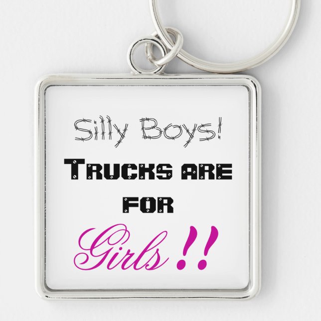 Porte-clés Garçons idiots ! Les camions sont pour des filles (Devant)