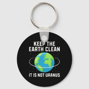 Porte-clés Gardez La Terre Propre Il N'Est Pas Uranus Environ