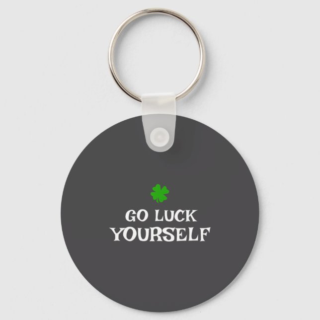 Porte-clés Go Luck Yourself St Patrick's Day Funny Iri-shirt  (Recto)