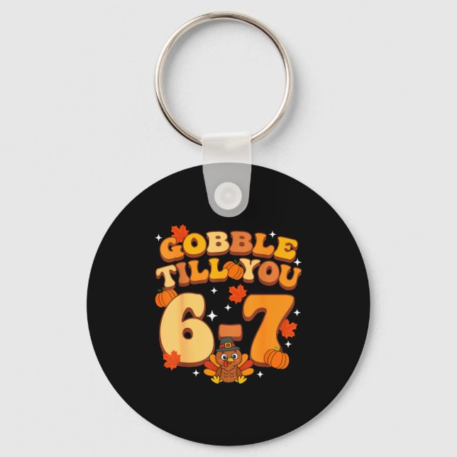Porte-clés Gobble Till You 67 Thanksgiving Brainrot Meme Six  (Recto)