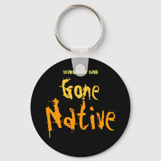 Porte-clés Gone Native