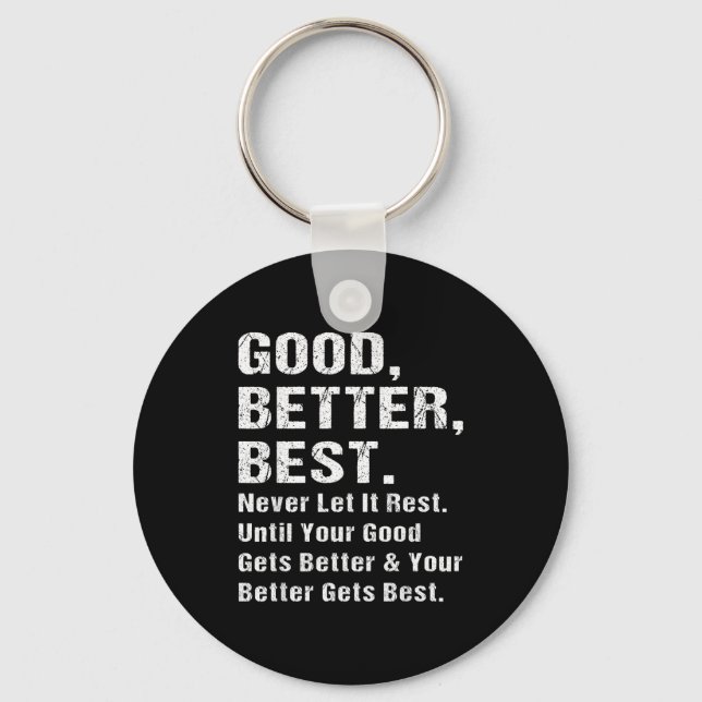 Porte-clés Good Better Never Let It Rest Motivational Quote G (Recto)
