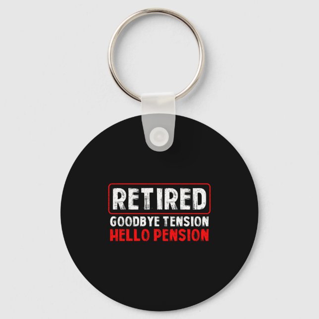 Porte-clés Goodbye Tension Hello Pension Funny Retirement 202 (Recto)