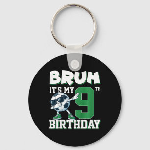 Porte-clés Gosses Bruh C'est Mon Anniversaire 9 Ans Garçon Fo