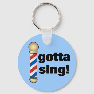 Porte-clés Gotta Sing Barbershop Cadeau