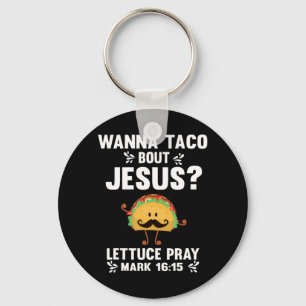 Porte-clés Graphique 365 Wanna Taco Bout Jesus Tee Funny Taco