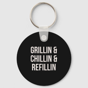 Porte-clés Grillin Chillin Et Refillin Papa Bbq Cook Drôle