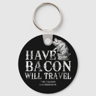 Porte-clés Grunge Avoir Bacon Voyage