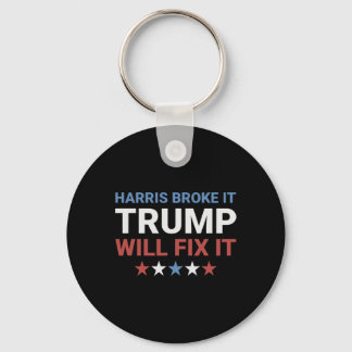 Porte-clés Harris Broke It Trump Will Fix It Kamala Broke It 