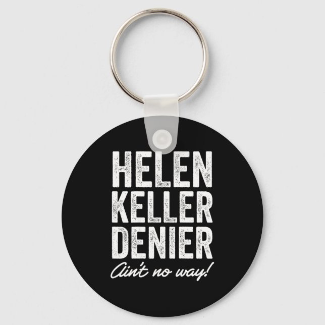 Porte-clés Helen Keller Denier Ain't No Way Funny Retro Meme  (Recto)