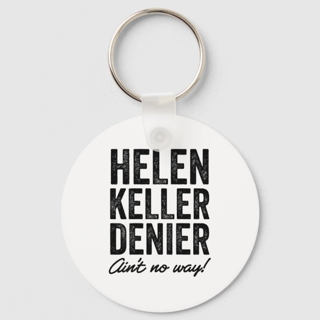 Porte-clés Helen Keller Denier Ain't No Way Funny Retro Meme  (Recto)