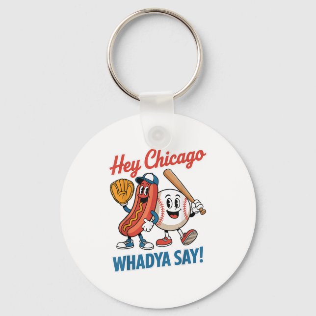 Porte-clés Hey Chicago Whadya Dites Funny Baseball Hot Chien  (Recto)