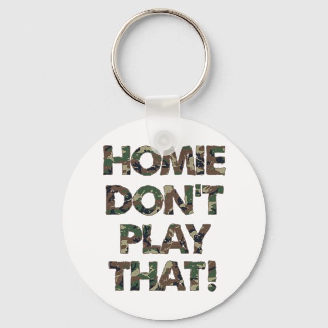 Porte-clés Homie Ne Joue Pas Ce Camouflage Vert (Recto)