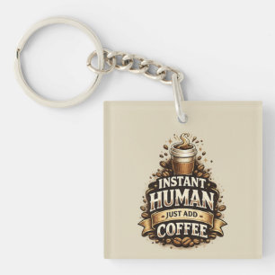 Porte-clés Humain Instantané Ajoutez Seulement du Café – Amat