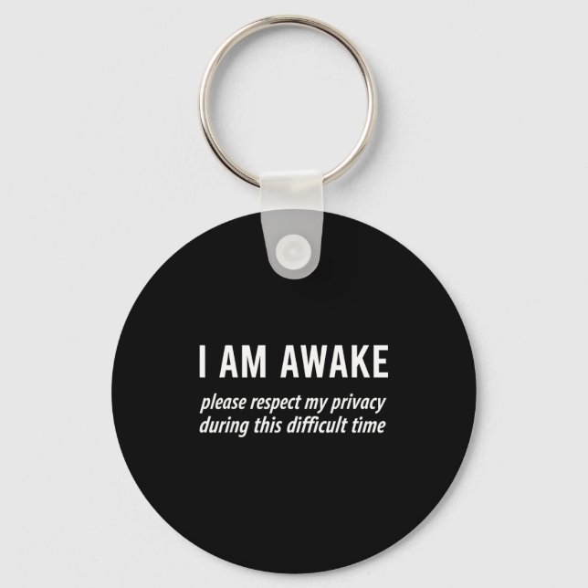 Porte-clés I Am Awake Please Respect My Privacy Funny Sarcast (Recto)