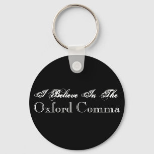 Porte-clés I Believe In The Oxford Comma Keychain